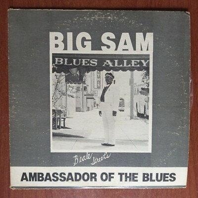 Big Sam – Beale Street Ambassador Of The Blues [1979] Vinyl LP Piano ...