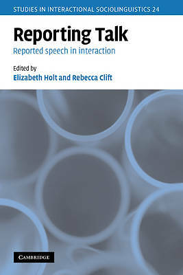 Reporting Talk Reported Speech in Interaction Holt Clift Paperback 9780521154567
