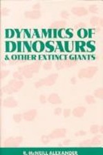 The Dynamics of Dinosaurs and Other Extinct Giants R. McNeill Ale