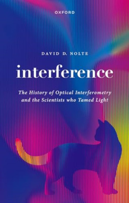 Interference: The History of Optical Interferometry and - Hardback NEW David, Pr