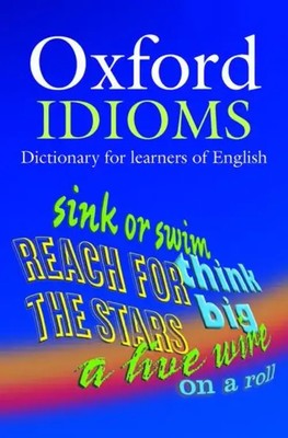 A. P. Cowie | Oxford Learner's Dictionary of English Idioms | Taschenbuch (2006)