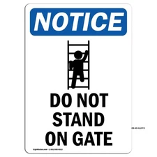 Do Not Stand On Gate With Symbol OSHA Notice Sign Metal Plastic Decal