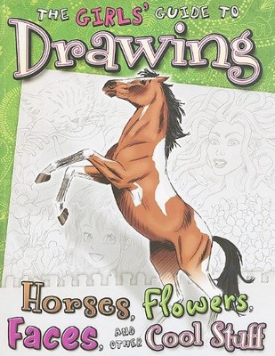 GIRLS' GUIDE TO DRAWING: HORSES, FLOWERS, FACES AND OTHER By Kathryn Clay *NEW*