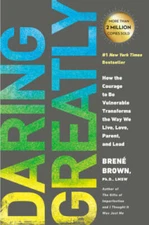 Daring Greatly: How the Courage to Be Vulnerable Transforms the Way  - VERY GOOD