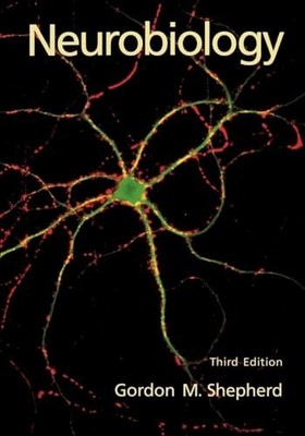 Neurobiology, Third edition, Shepherd, Gordon M.