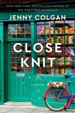 Close Knit : A Novel Hardcover Jenny Colgan