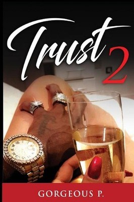 Trust 2: Available on kindle by Gorgeous P. (English) Paperback Book