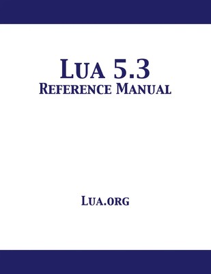Lua 5.3 Reference Manual Lua. org Taschenbuch Kartoniert / Broschiert Englisch