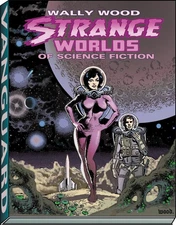 Wally Wood: Strange Worlds of Science Fiction (WOODWORK, 4)