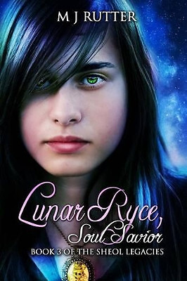 Lunar Ryce  Soul Savior.: Book 3 of the Sheol Legacies By M J Rutter - New Co...