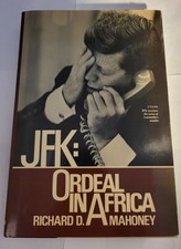 JFK: Ordeal in Africa, Richard D. Mahoney (Ox...