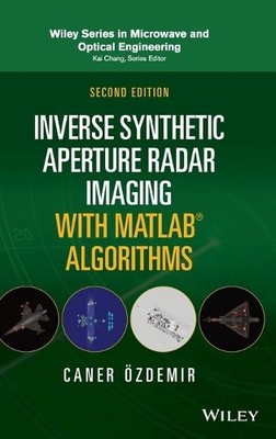 Inverse Synthetic Aperture Radar Imaging With MATLAB Algorithms - 9781119521334