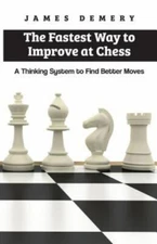 The Fastest Way to Improve at Chess: A Thin- 1728726794, paperback, James Demery