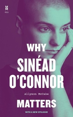 Why Sinad O'Connor Matters - 9781477330739