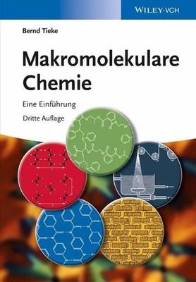 Makromolekulare Chemie: Eine Einfhrung, 3. Auflage: Eine Einführung, Bernd Tieke