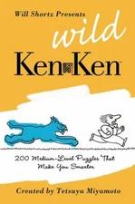 Will Shortz Presents Wild KenKen : 200 Medium-Level Logic Puzzles
