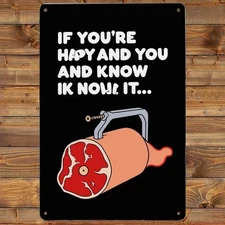 Humorous 'If You're Happy...' Meat Mallet Retro Metal Sign Funny Foodie Decor