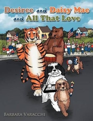 Desiree and Daisy Mae and All That Love by Barbara Varacchi (English) Paperback