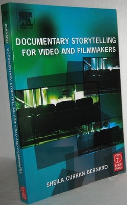Documentary Storytelling for Video and Filmmakers