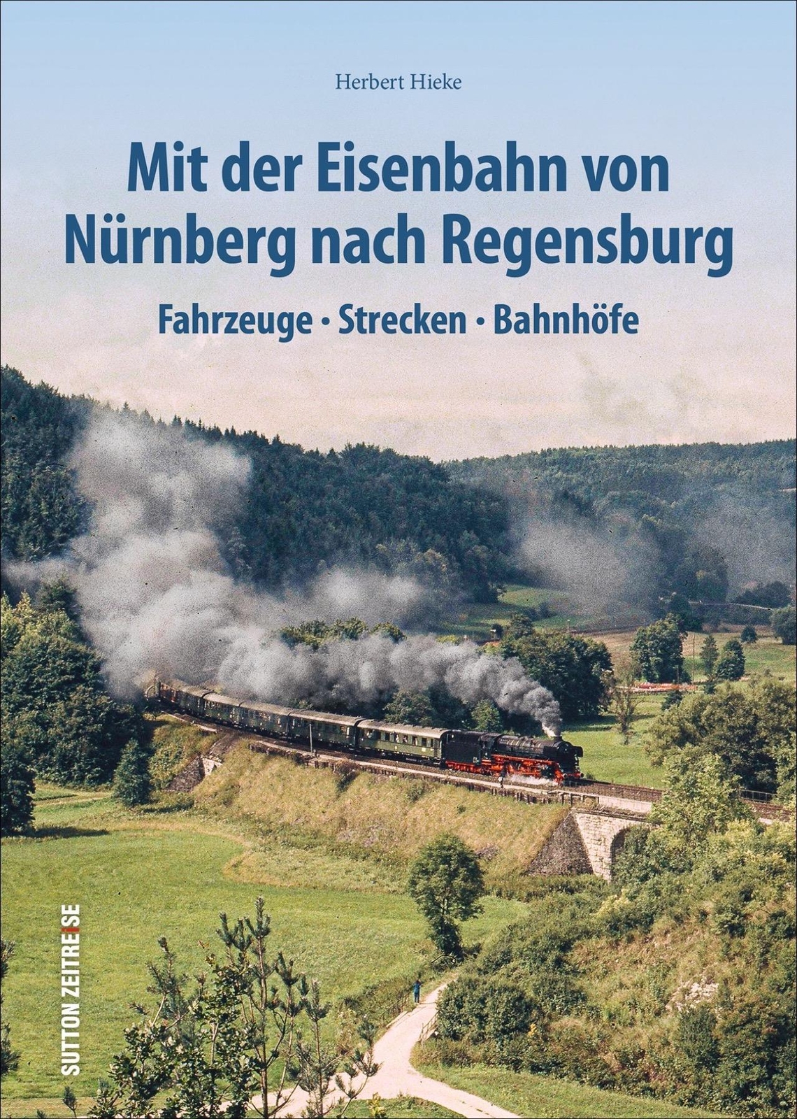 Thumbnail - Mit Der Eisenbahn Von Nürnberg Nach Regensburg Herbert Hie ...