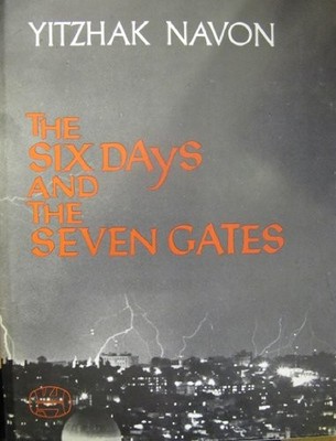 Six Days and the Seven Gates - Navon, Yitzhak