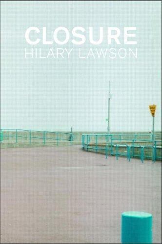 Closure : A Story of Everything by Hilary Lawson (2001, Uk-B Format Paperback)