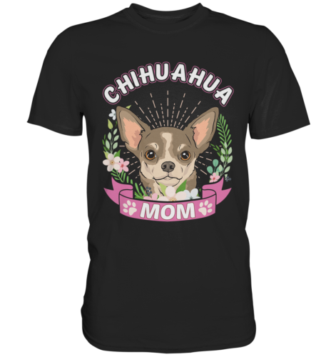 Chihuahua Mom T-Shirt | Hundehalter Geschenkidee Hunde Funshirt Tierliebhaber - Bild 1 von 4