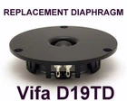 REPLACEMENT DIAPHRAGM for Tweeter Vifa D19TD-05-08 - 8 Ohm
