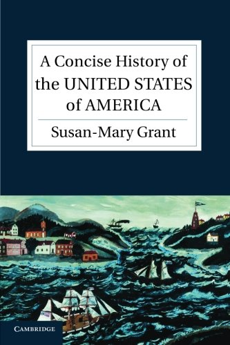 A Concise History of the United States of America... - Grant, Susan-Mary
