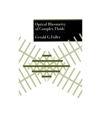 Optical Rheometry of Complex Fluids, Gerald G Fuller