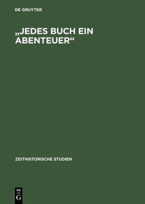 ''Jedes Buch ein Abenteuer'': Zensur-System und literarische Öffentlichkeiten in d