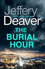 The Burial Hour: Lincoln Rhyme Book 13 (Lincoln Rhyme Thrillers 