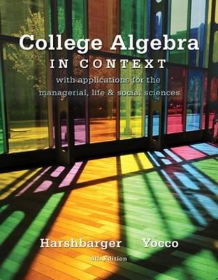 College Algebra in Context : With Applications for the Managerial