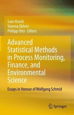Advanced Statistical Methods in Process Monitoring, Finance, and Environmental S