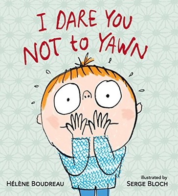 I DARE YOU NOT TO YAWN By Helene Boudreau & Serge Bloch *Excellent Condition*