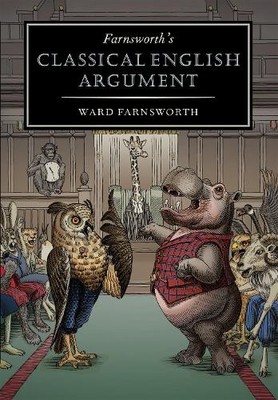 Ward Farnsworth Farnsworth's Classical English Argument (Hardback)