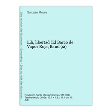 Lili, libertad (El Barco de Vapor Roja, Band 92) Moure, Gonzalo: