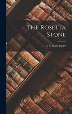 E a Wallis Budge The Rosetta Stone (Relié)