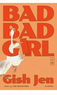 Bad Bad Girl: A Novel by Gish Jen (English) Hardcover Book