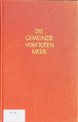 Die Gemeinde vom Toten Meer : Ihre Entstehung u. ihre Lehren. Schubert, Kurt: