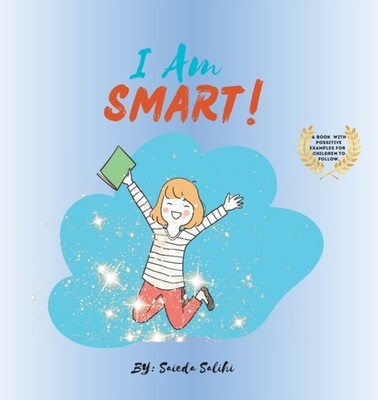 I am Smart: A Book with Positive Examples for  by Saieda Salihi HARDBACK