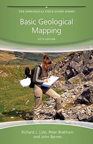 Basic Geological Mapping (Geological Field Guide) By Richard J. Lisle, Peter Br
