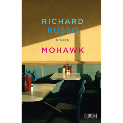 Mohawk: Roman Richard Russo