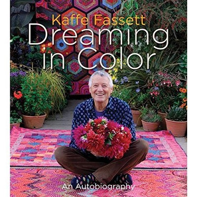 Kaffe Fassett: Dreaming In Color: An Autobiography (9781584799962)