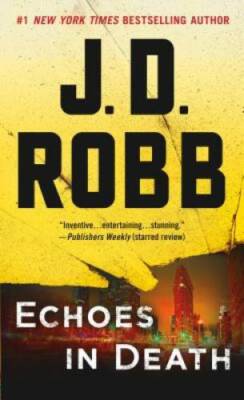 Echoes in Death: An Eve Dallas Novel (In Death, Book 44) - VERY GOOD