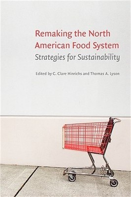 Remaking the North American Food System: Strategies for Sustainability (Paperbac