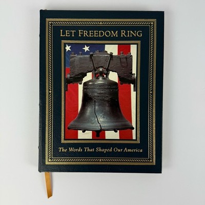 Easton Press Let Freedom Ring Words that Shaped America History Leather Bound
