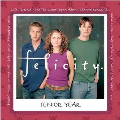 Original Soundtrack - Felicity:Senior Year