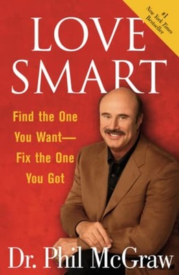 Love Smart : Find the One You Want--Fix the One You Got Paperback