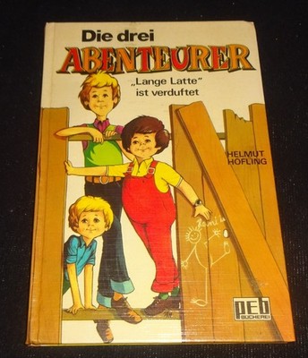 DIE DREI ABENTEURER Lange Latte ist verduftet *H. Höfling* GUTER ZUSTAND